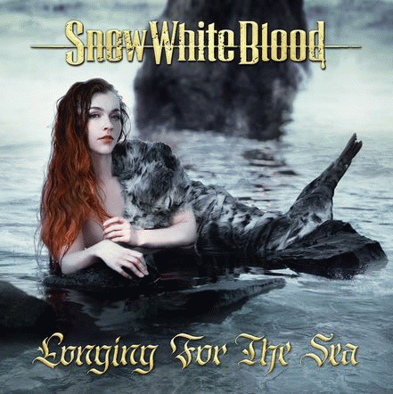 Snow White Blood : Longing for the Sea